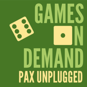 Games on Demand - PAX Unplugged